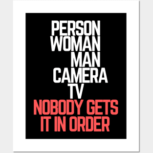 #personwomanmancameratv Person Woman Man Camera TV Nobody Gets It In Order Posters and Art